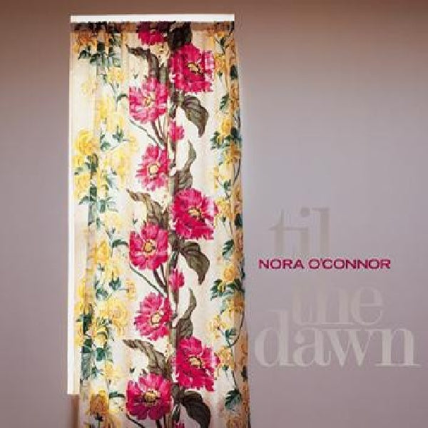 Nora O'connor - Till the dawn (CD) - Discords.nl
