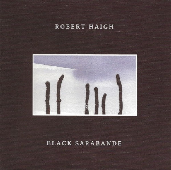 Robert Haigh - Black sarabande (CD) - Discords.nl