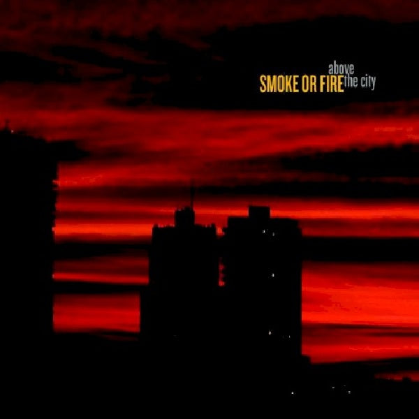 Smoke Or Fire - Above the city (CD) - Discords.nl