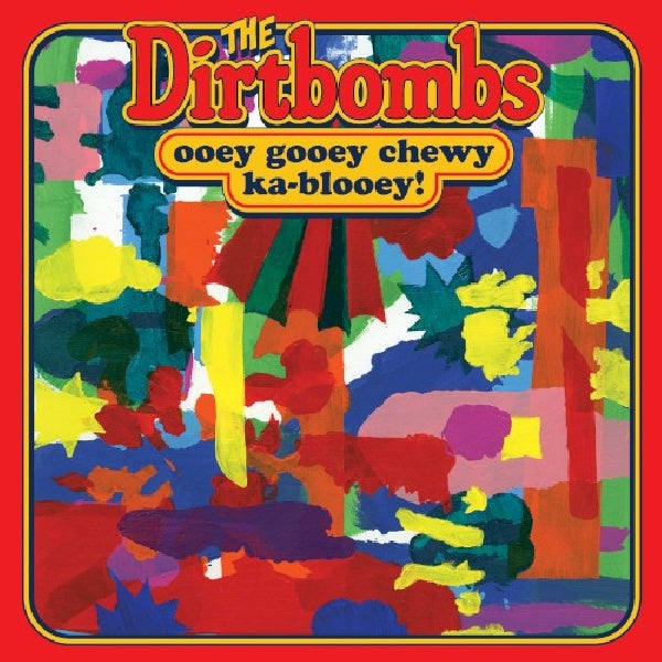 Dirtbombs - Ooey gooey chewey ka-blooey (CD) - Discords.nl
