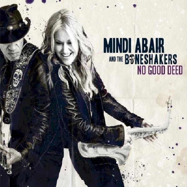 Mindi Abair & The Bone Shakers - No good deed (CD) - Discords.nl