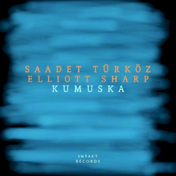 Saadet Turkoz /elliott Sharp - Kumuska (CD) - Discords.nl