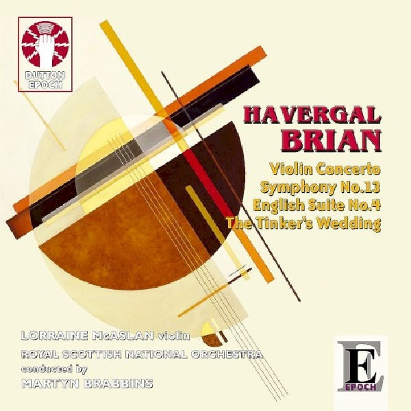 Brabbins/mcaslan/royal Scottish National Orchestra - Havergal brian - symphony no.13/violin concerto/english suite no.4/the tinker's wedding (CD) - Discords.nl