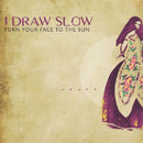 I Draw Slow - Turn your face to the sun (CD) - Discords.nl