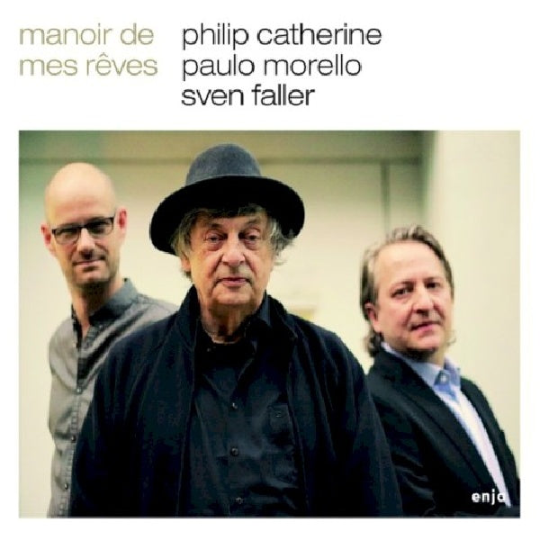 Philip Catherine & Paulo Morello & Sven Faller - Manoir de mes reves (CD) - Discords.nl