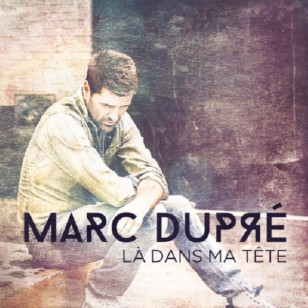 Marc Dupre - La dans ma tete (CD) - Discords.nl