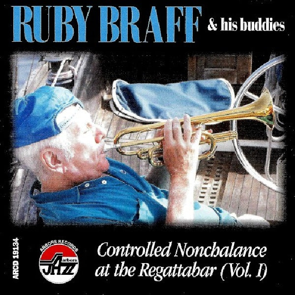 Ruby Braff - Controlled nonchalance at the regattabar vol 1 (CD)