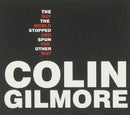 Colin Gilmore - The day the world stopped and spun (CD) - Discords.nl