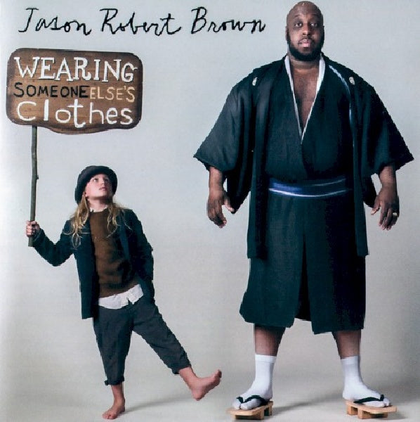 Jason Robert Brown - Wearing someone else's clothes (CD) - Discords.nl