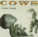 Cows - Orphan's tragedy (CD) - Discords.nl