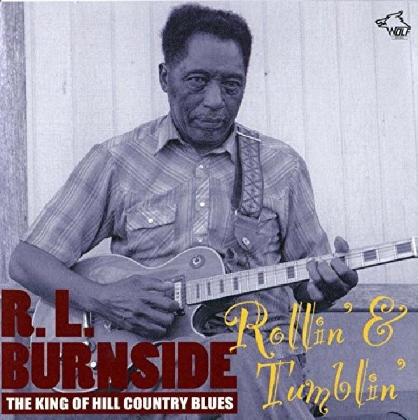 R.l. Burnside - Rollin' tumblin': the king of the hill country (CD) - Discords.nl