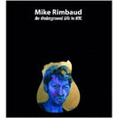 Mike Rimbaud - An Underground Life In NYC (CD Tweedehands) - Discords.nl