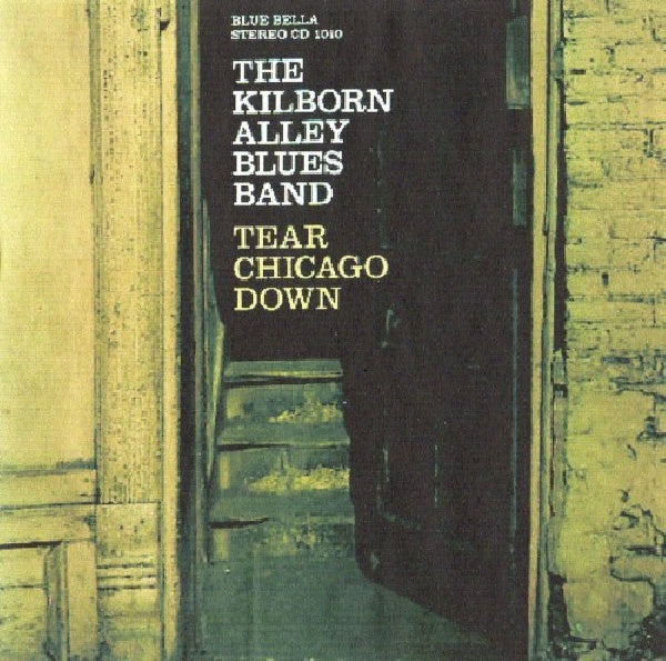 Kilborn Alley Blues Band - Tear chicago down (CD) - Discords.nl