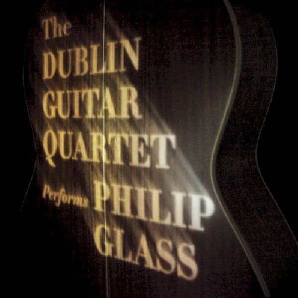 Philip Glass - Dublin guitar quartet plays (CD) - Discords.nl