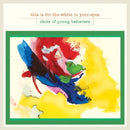 Choir Of Young Believers - This is for the white in your eyes (CD) - Discords.nl