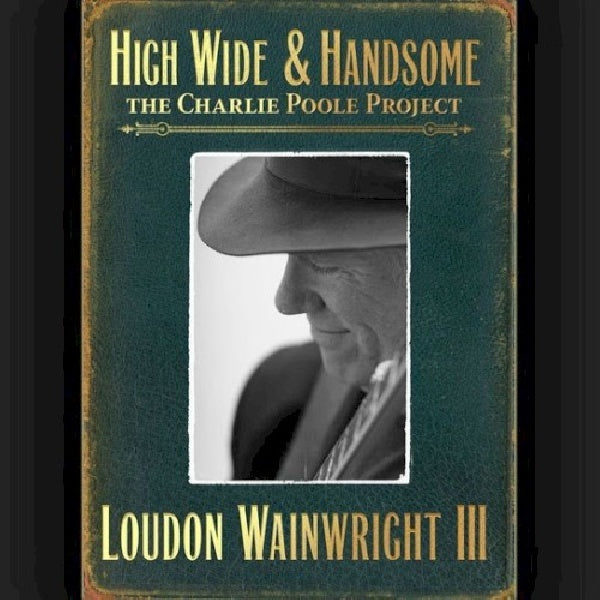 Loudon Wainwright -iii- - High wide & handsome (CD) - Discords.nl