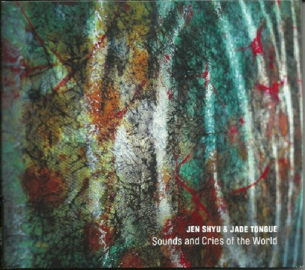 Jen Shyu /jade Tongue - Sounds and cries of the world (CD) - Discords.nl