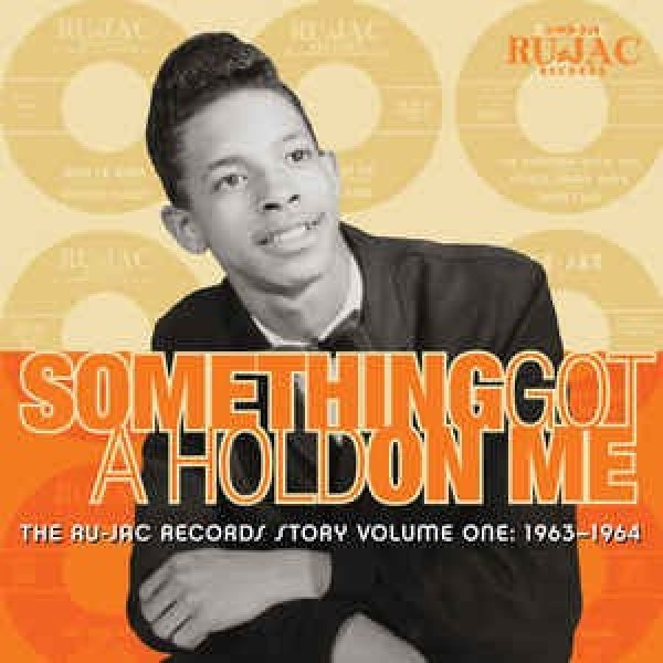 V/A (Various Artists) - Something got a hold on me: the ru-jac records story vol.1: 1963-1964 (CD)