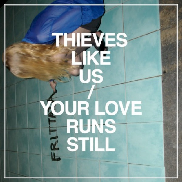 Thieves Like Us - Your love runs still (12-inch)