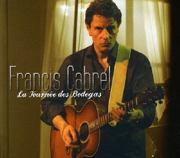 Francis Cabrel - La tournã©e des bodegas (CD) - Discords.nl