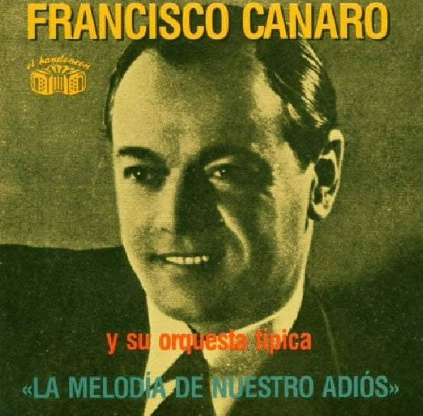 Francisco Canaro - La melodia de nuestro adi (CD) - Discords.nl