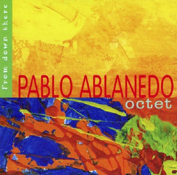 Pablo Ablanedo -octet- - From down there (CD) - Discords.nl