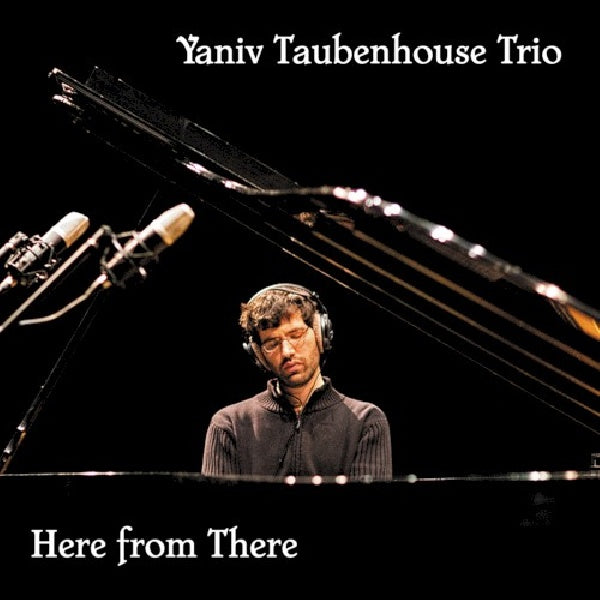 Yaniv Taubenhouse -trio- - Here from there (CD) - Discords.nl