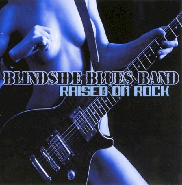 Blindside Blues Band - Raised on rock (CD) - Discords.nl