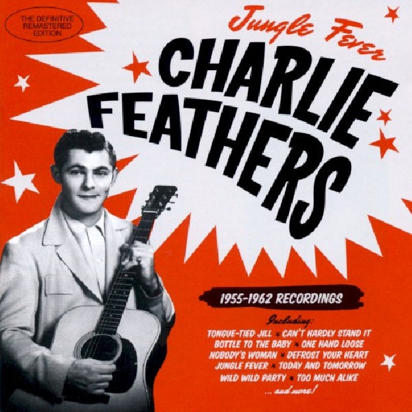 Charlie Feathers - Jungle fever '55-'62 (CD)