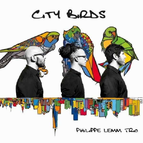 Philippe Lemm -trio- - City birds (CD)
