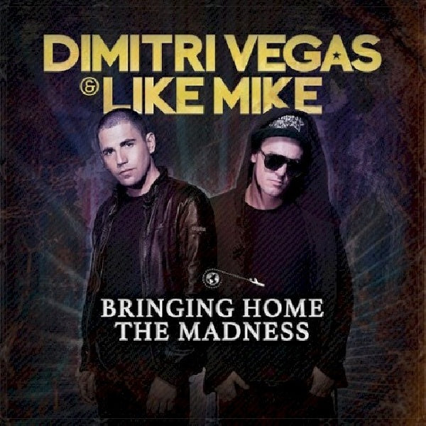 Dimitri Vegas & Like Mike - Bringing home the madness (CD)