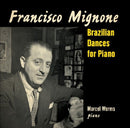 Marcel Worms - Mignone: brazilian dances for piano (CD) - Discords.nl