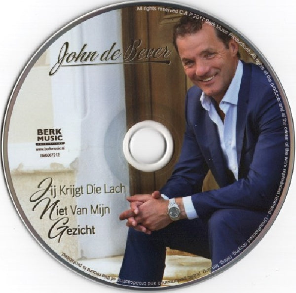 John De Bever - Jij krijgt die lach niet van mijn gezicht (CD) - Discords.nl