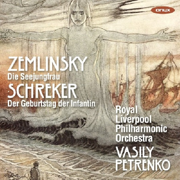 Vasily Petrenko / Royal Liverpool Philharmonic Orchestra - Zemlinsky: die seejungfrau / schreker: der geburtstag d (CD) - Discords.nl