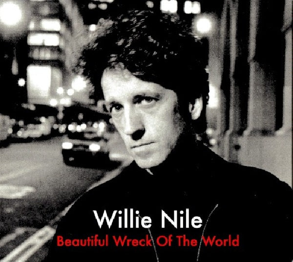 Willie Nile - Beautiful wreck of the world (CD) - Discords.nl