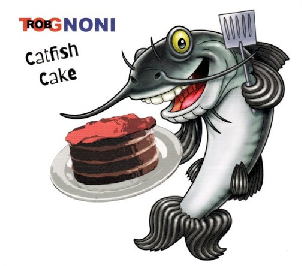 Rob Tognoni -band- - Catfish cake (CD)