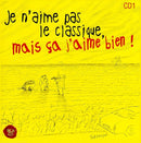 Various - Je n'aime pas le classique, mais ca j'aime bien (CD) - Discords.nl