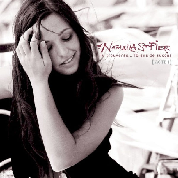 Natasha St-pier - Tu trouveras... 10 ans de succã¨s (CD) - Discords.nl
