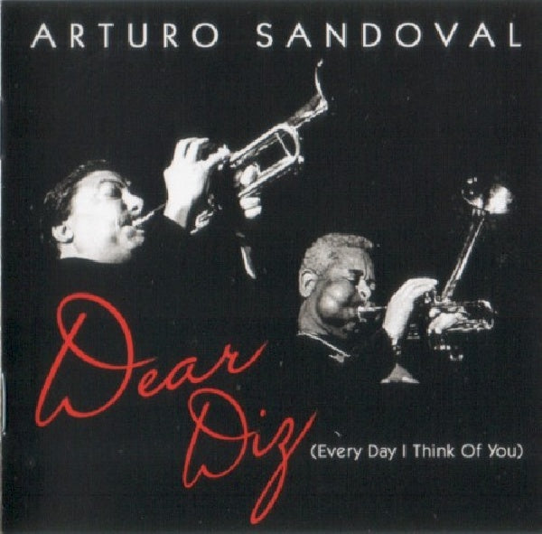 Arturo Sandoval - Dear diz, everyday i think of you (CD) - Discords.nl