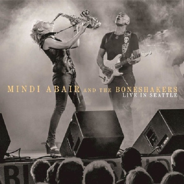 Mindi Abair & The Bone S - Live in seattle (CD) - Discords.nl