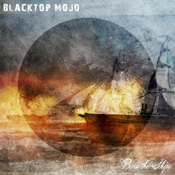 Blacktop Mojo - Burn the ships (CD) - Discords.nl