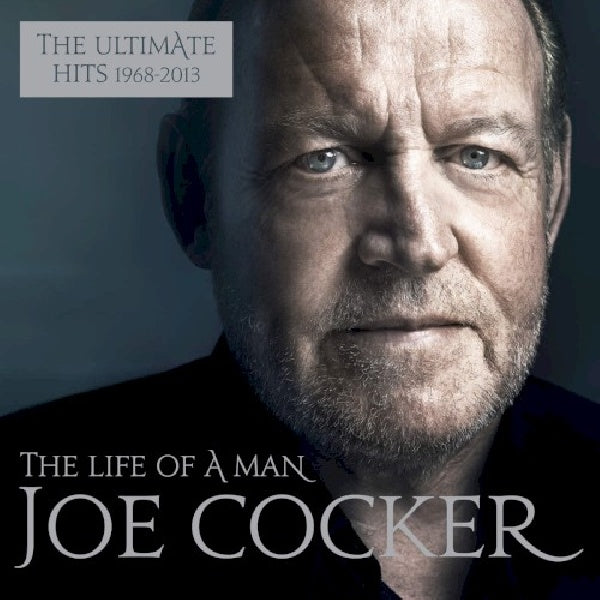 Joe Cocker - The life of a man - the ultimate hits 1968 - 2013 (CD) - Discords.nl