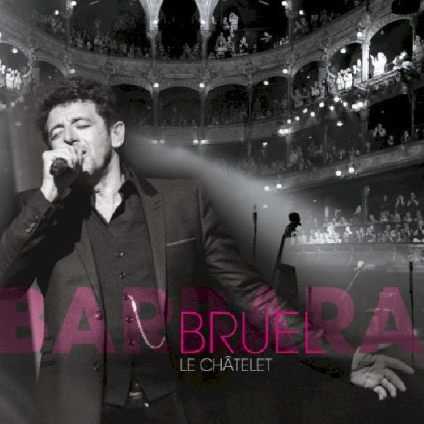 Patrick Bruel - Bruel barbara - le chatelet (DVD / Blu-Ray)