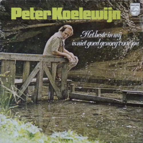 Peter Koelewijn - Het Beste In Mij Is Niet Goed Genoeg Voor Jou (LP Tweedehands)