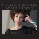 Chastity Brown  - Silhouette Of Sirens (CD) - Discords.nl