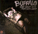 Buffalo - Only want you for your .. (CD) - Discords.nl
