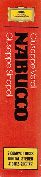 Giuseppe Verdi - Piero Cappuccilli, Placido Domingo, Evgeny Nesterenko, Ghena Dimitrova, Lucia Valentini Terrani, Chor der Deutschen Oper Berlin & Orchester Der Deutschen Oper Berlin, Giuseppe Sinopoli - Nabucco (CD)