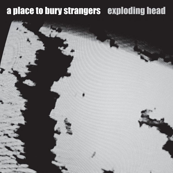 A Place To Bury Strangers - Exploding Head  (LP)
