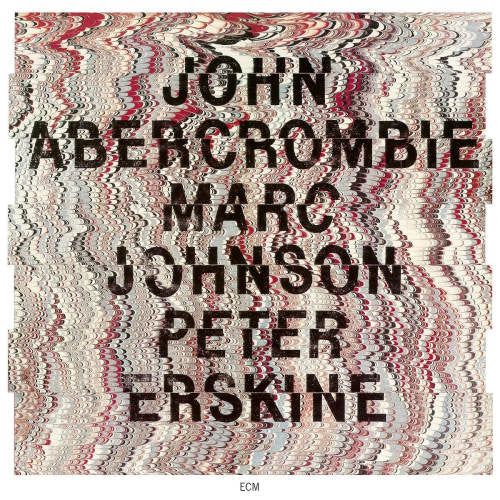 John Abercrombie - Peter Erskine - Marc Johnson - John abercrombie / marc johnson / peter erskine (CD) - Discords.nl