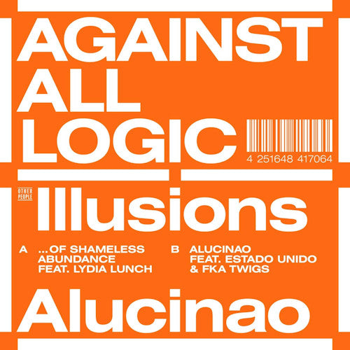 Against All Logic - Illusions of shameless abundance/alucina (12-inch)